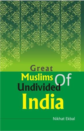 Book cover number 1 for Great Muslims Of Undivided India written by Nikhat Ekbal published by Kalpaz Publications