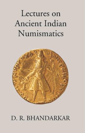 Book cover number 1 for Lectures On Ancient Indian Numismatics written by D. R. Bhandarkar published by Gyan Publishing House