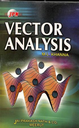 Book cover number 1 for Vector Analysis written by M. L. Khanna published by Jai Prakash Nath Publications