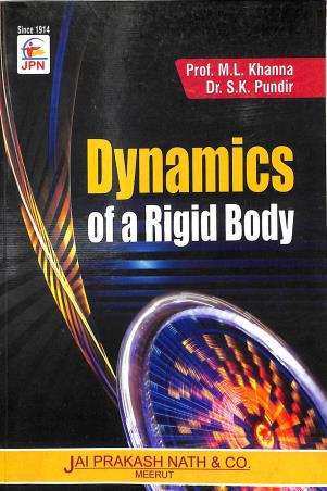 Book cover number 1 for Dynamics Of A Rigid Body written by M. L. Khanna, S. K. Pundir published by Jai Prakash Nath Publications