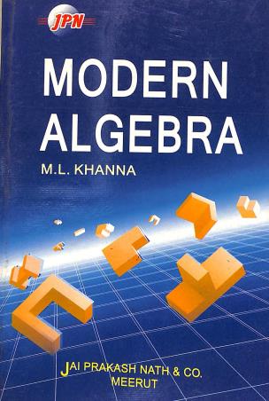 Book cover number 1 for Modern Algebra written by M. L. Khanna published by Jai Prakash Nath Publications