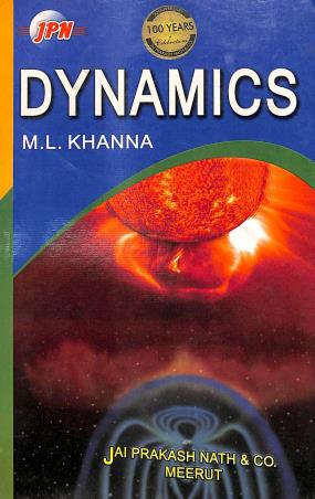 Book cover number 1 for Dynamics written by M. L. Khanna published by Jai Prakash Nath Publications