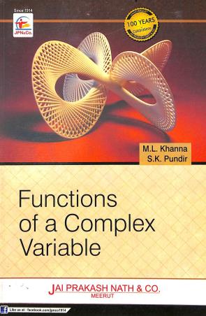 Book cover number 1 for Functions Of A Complex Variable written by M. L. Khanna, S. K. Pundir published by Jai Prakash Nath Publications