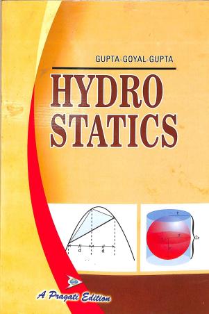 Book cover number 1 for Hydro Statics written by J. K. Goyal, K. P. Gupta published by Pragati Prakashan