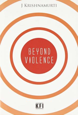 Book cover number 1 for Beyond Violence written by J. Krishnamurti published by Krishnamurti Foundation India
