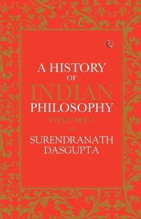 Book cover number 1 for A History Of Indian Philosophy Volume 1 written by Surendranath Dasgupta published by Rupa Publications India