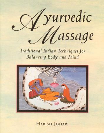 Book cover number 1 for Ayurvedic Massage : Traditional Indian Techniques For Balancing Body And Mind written by Harish Johari published by Prakash Books