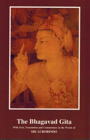 Book cover number 1 for The Bhagavad Gita : With Text, Translation And Commentary In The Words Of Sri Aurobindo written by Sri Aurobindo published by Sri Aurobindo Divine Life Trust