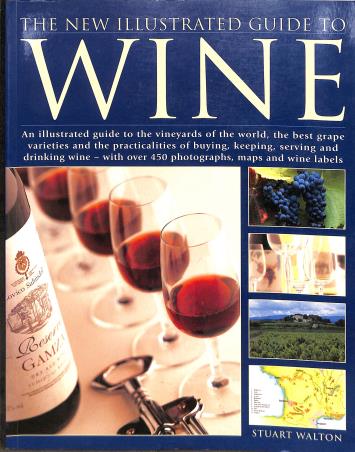 Book cover number 1 for The New Illustrated Guide To Wine written by Stuart Walton published by Hermes House