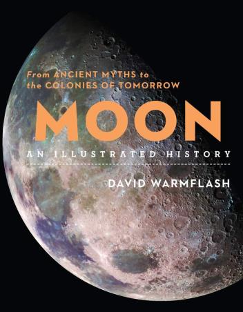 Book cover number 1 for Moon : An Illustrated History written by David Warmflash published by Prakash Books
