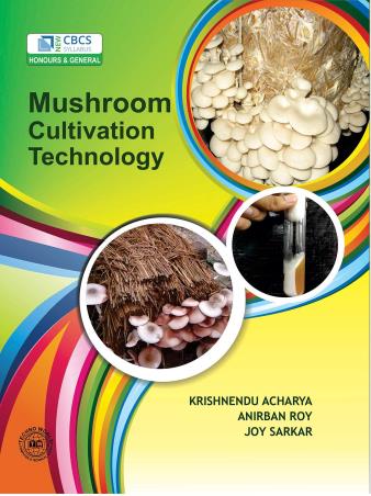 Book cover number 1 for Mushroom Cultivation Technology (CBCS) written by Krishnendu Acharya, Anirban Roy, Joy Sarkar published by Techno World