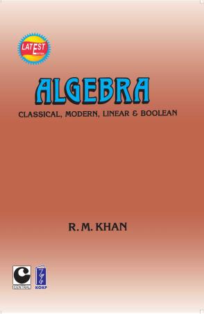 Book cover number 1 for Algebra (Classical, Modern, Linear & Boolean) written by R. M. Khan published by Katha-O-Kahini Prakashani Pvt. Ltd.