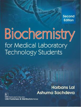 Book cover number 1 for Biochemistry For Medical Laboratory Technology Students written by Harbans Lal, Ashuma Sachdeva published by CBS Publishers & Distributors Pvt. Ltd.