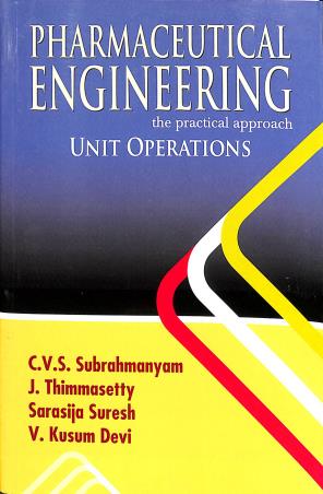 Book cover number 1 for Pharmaceutical Engineering The Practical Approach Unit Operations written by C. V. S. Subrahmanyam, J. Thimma Setty, Sarasija Suresh, V. Kusumdevi published by Vallabh Prakashan