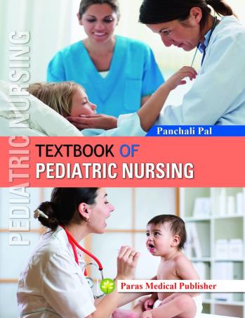 Book cover number 1 for Textbook Of Pediatric Nursing written by Panchali Pal published by Paras Medical Publisher