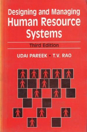 Book cover number 1 for Designing And Managing Human Resource Systems written by T. V. Rao, Udai Pareek published by Oxford & IBH Publishing Co. Pvt. Ltd.