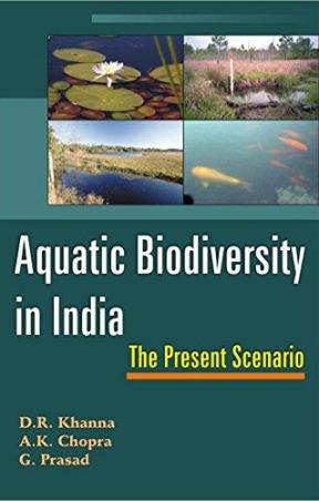 Book cover number 1 for Aquatic Biodiversity In India : The Present Scenario written by D. R. Khanna, A. K. Chopra, G. Prasad published by Daya Publishing House