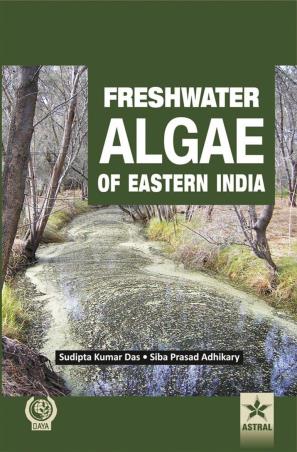 Book cover number 1 for Freshwater Algae Of Eastern India written by Sudipta Kumar Das, Siba Prasad Adhikary published by Daya Publishing House