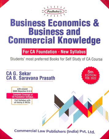 Book cover number 1 for Business Economics & Business And Commercial Knowledge For CA Foundation written by G. Sekar, Saravana Prasath published by Commercial Law Publishers (India) Pvt. Ltd.