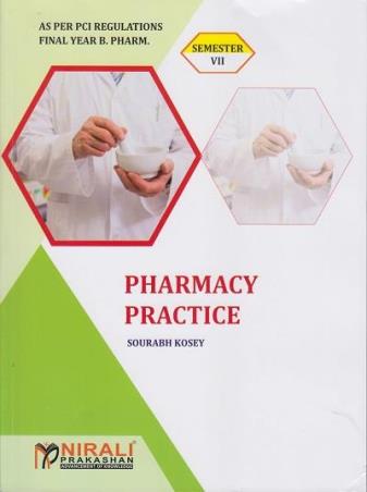 Book cover number 1 for Pharmacy Practice Semester 7 (As Per PCI Regulations Final Year B. Pharm) written by Sourabh Kosey published by Nirali Prakashan