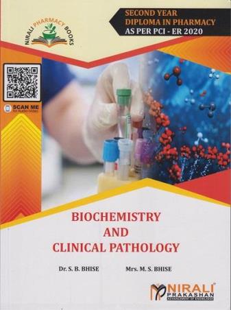 Book cover number 1 for Biochemistry And Clinical Pathology (Second Year Diploma In Pharmacy As Per PCI - ER 2020) written by S. B. Bhise, M. S. Bhise published by Nirali Prakashan