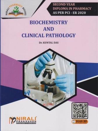 Book cover number 1 for Biochemistry And Clinical Pathology (Second Year Diploma In Pharmacy As Per PCI - ER 2020) written by Kuntal Das published by Nirali Prakashan