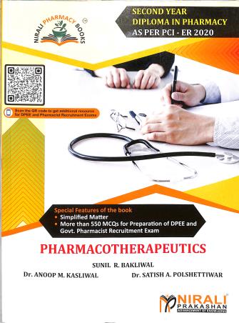 Book cover number 1 for Pharmacotherapeutics (Second Year Diploma In Pharmacy As Per PCI - ER 2020) written by Sunil R. Bakliwal, Anoop M. Kasliwal, Satish A. Polshettiwar published by Nirali Prakashan