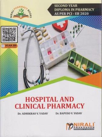 Book cover number 1 for Hospital And Clinical Pharmacy (Second Year Diploma In Pharmacy As Per PCI - ER 2020) written by Adhikrao V. Yadav, Bapuso V. Yadav published by Nirali Prakashan