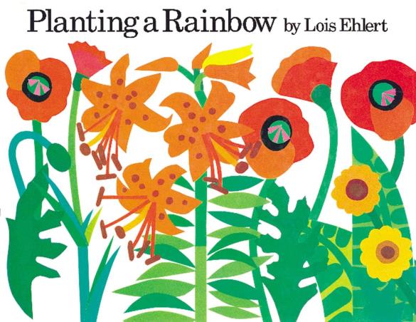 Book cover number 1 for Planting A Rainbow written by Lois Ehlert published by Houghton Mifflin Harcourt Publishing Company