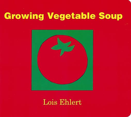 Book cover number 1 for Growing Vegetable Soup written by Lois Ehlert published by Houghton Mifflin Harcourt Publishing Company