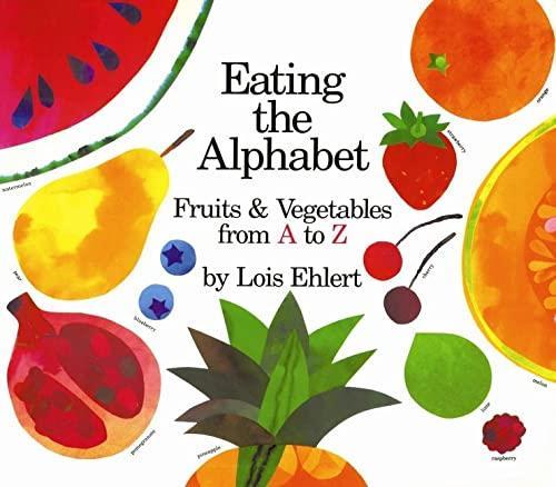 Book cover number 1 for Eating The Alphabet Fruits & Vegetables From A To Z written by Lois Ehlert published by ‎Clarion Books