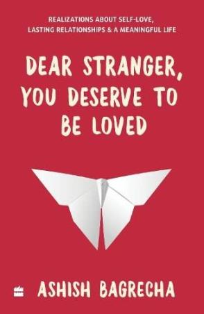 Book cover number 1 for Dear Stranger, You Deserve To Be Loved written by Ashish Bagrecha published by Harper Collins Publishers