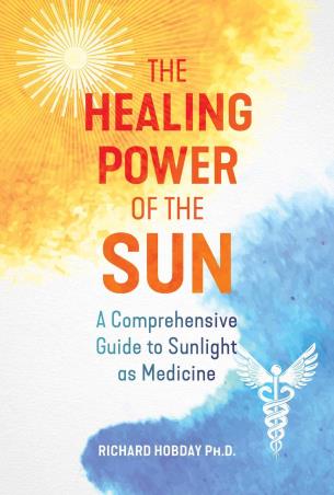 Book cover number 1 for The Healing Power Of The Sun : A Comprehensive Guide To Sunlight As Medicine written by Richard Hobday published by Findhorn Press