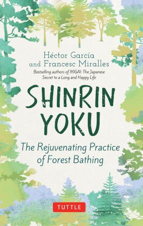 Book cover number 1 for Shinrin Yoku : The Rejuvenating Practice Of Forest Bathing written by Francesc Miralles, Hector Garcia published by Tuttle Publishing