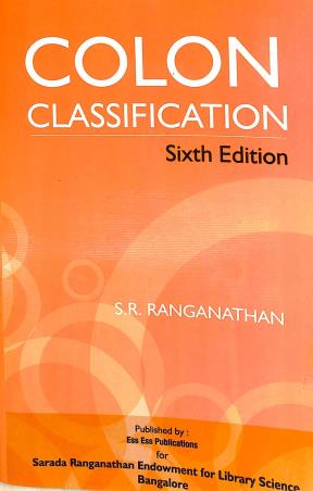 Book cover number 1 for Colon Classification written by S R Ranganathan published by Ess Ess Publications