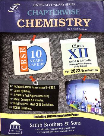 Book cover number 1 for Chemistry : Chapterwise 10 Years Papers CBSE Class 12 (2023 Examination) written by NA published by Satish Brothers & Sons