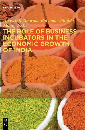 Book cover number 1 for The Role Of Business Incubators In The Economic Growth Of India written by Manoj Joshi, Apoorv R. Sharma, Balvinder Shukla published by De Gruyter