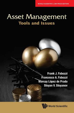 Book cover number 1 for Asset Management : Tools And Issues written by Frank J. Fabozzi, Francesco A. Fabozzi, Marcos Lopez De Prado, Stoyan V. Stoyaov published by World Scientific