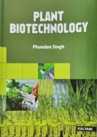 Book cover number 1 for Plant Biotechnology written by Phundan Singh published by Kalyani Publishers
