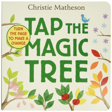 Book cover number 1 for Tap The Magic Tree written by Christie Matheson published by Greenwillow Books
