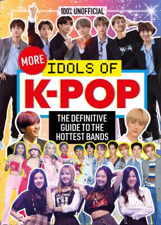 Book cover number 1 for More Idols Of K-Pop : The Definitive Guide To The Hottest Bands written by Natasha Mulenga published by Dean