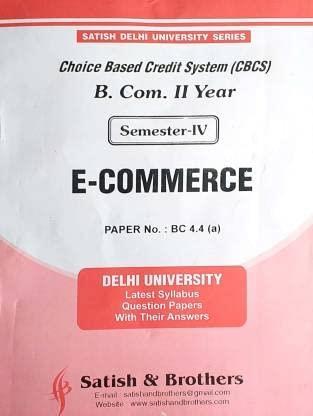 Book cover number 1 for Satish Delhi University Series B. Com 2nd Year E - Commerce Semester 4 (CBCS) written by NA published by Satish & Brothers