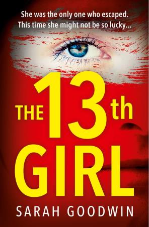 Book cover number 1 for The 13th Girl written by Sarah Goodwin published by Avon Publishers