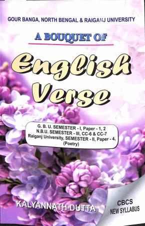 Book cover number 1 for A Bouquet Of English Verse G.B.U -1 Paper 1,2 N.B.U -SEM-3 CC-6 & CC-7 SEm-2 Paper-4 (Poetry) written by Kalyannath Dutta published by Debi Book Concern