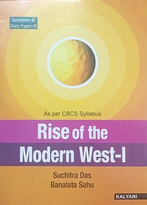 Book cover number 1 for Rise Of The Modern West - 1 Semester 3 Core Paper 6 (CBCS) written by Banalata Sahu, Suchitra Das published by Kalyani Publishers