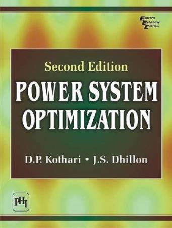 Book cover number 1 for Power System Optimization written by D. P. Kothari, J. S. Dhillon published by PHI Learning Private Limited
