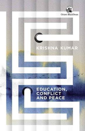 Book cover number 1 for Education, Conflict And Peace written by Krishna Kumar published by Orient BlackSwan