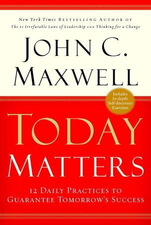 Book cover number 1 for Today Matters : 12 Daily Practices To Guarantee Tomorrow's Success written by John C. Maxwell published by Hachette