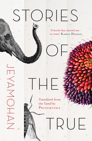 Book cover number 1 for Stories Of The True : Translated From The Tamil By Priyamvada written by Jeyamohan published by Juggernaut