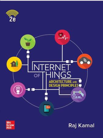Book cover number 1 for Internet Of Things : Architecture And Design Principles written by Raj Kamal published by McGraw Hill Education Private Limited
